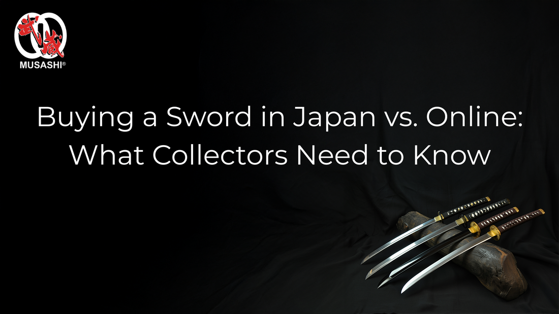 Buying a Sword in Japan vs. Online - What Collectors and Investors Should Know About Musashi Swords