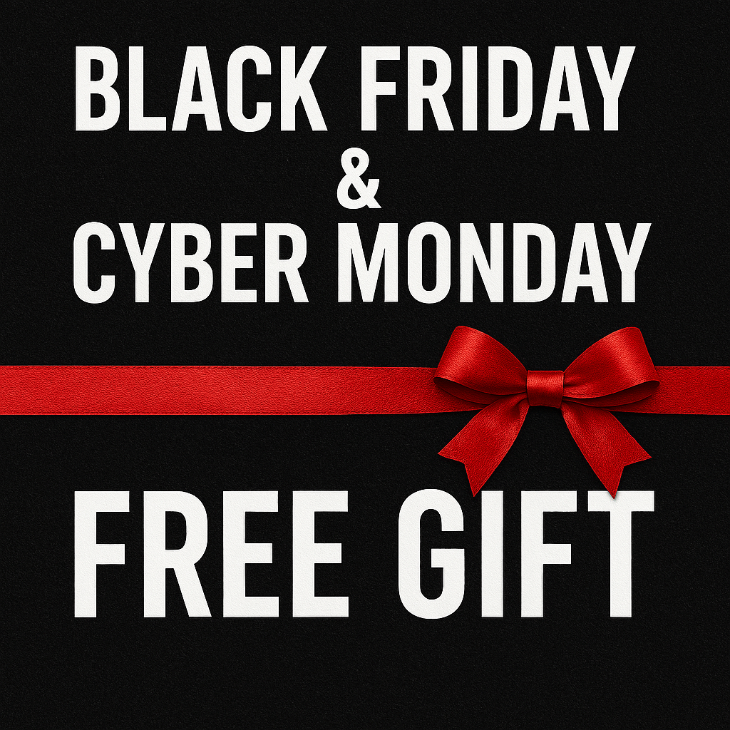 Black Friday & Cyber Monday FREE GIFT