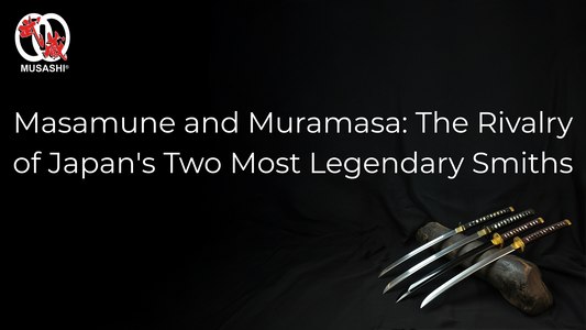 Masamune and Muramasa - The Rivalry of Japan's Two Most Legendary Smiths