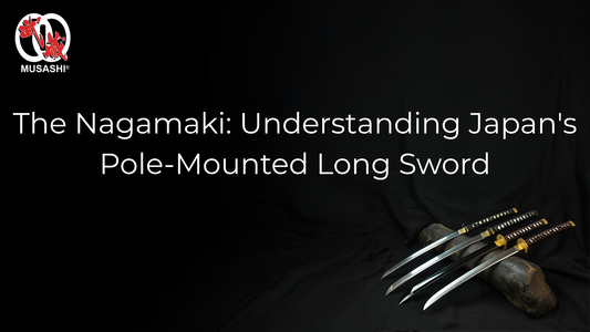 The Nagamaki - Understanding Japan's Pole-Mounted Long Sword